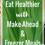 Learn why taking on make-ahead and freezer meals are a great strategy even for the busiest families. Utilizing these tips will help you save money and eat healthier, less processed food with less cooking, cleaning, and daily decision making. Click through to get all the tips and recipe links.