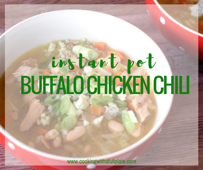 Instant Pot Buffalo Chicken Chili - Cooking With a Full Plate