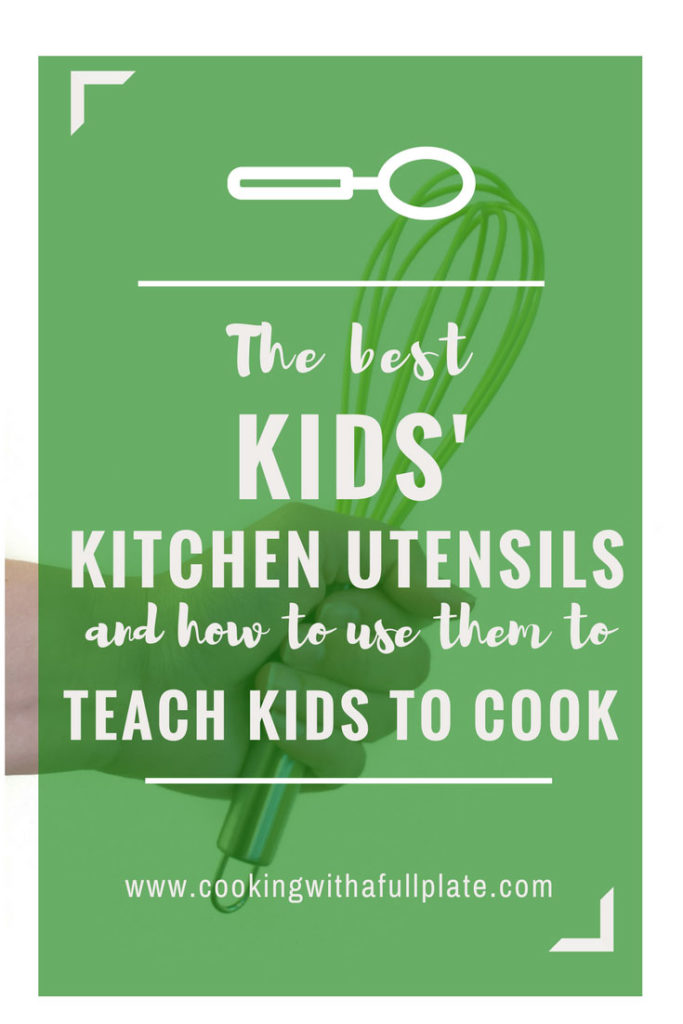 Best Kids' Kitchen Utensils - Get and use these to teach your kids to cook | healthy cooking | teaching kids to cook | cooking with kids