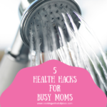 5 Health Hacks for Busy Moms Header