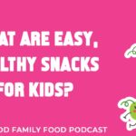Easy Healthy Snacks for Kids Header